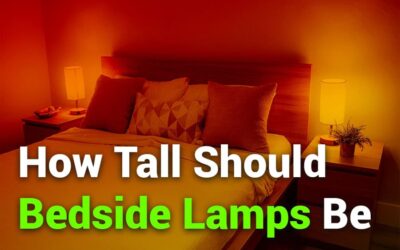 How Tall Should Bedside Lamps Be? Perfect Heights for Every Bedroom