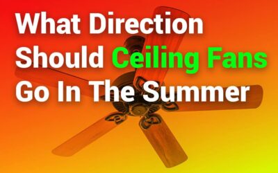 What Direction Should Ceiling Fans Go in the Summer? The Ultimate Guide