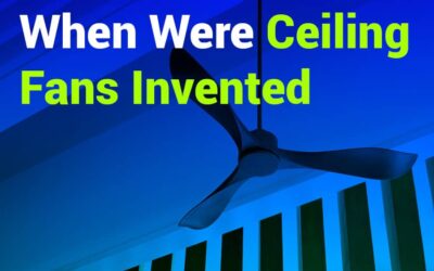 When Were Ceiling Fans Invented? The Complete History Revealed